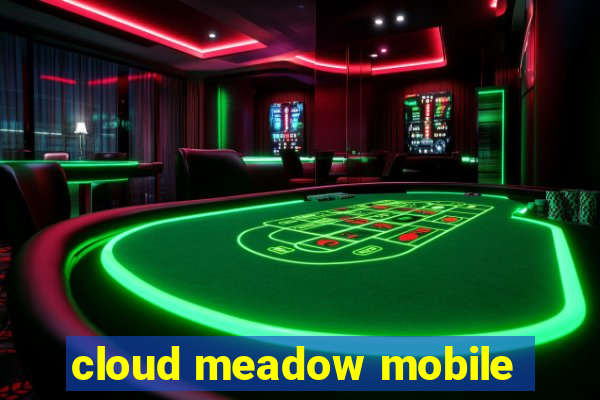 cloud meadow mobile